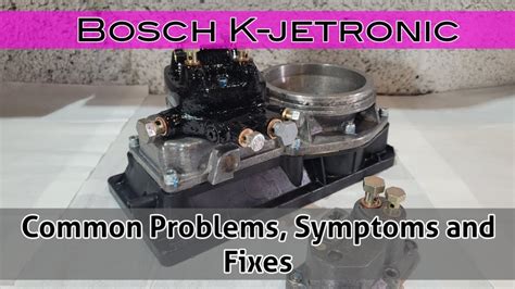 bosch k jetronic common problems.